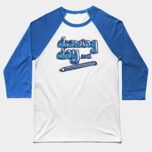 Drawing Day Tee 2 Baseball T-Shirt